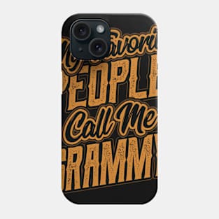 My Favorite People Call Me Grammy Grandma Phone Case