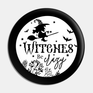 Witches Be Crazy Pin