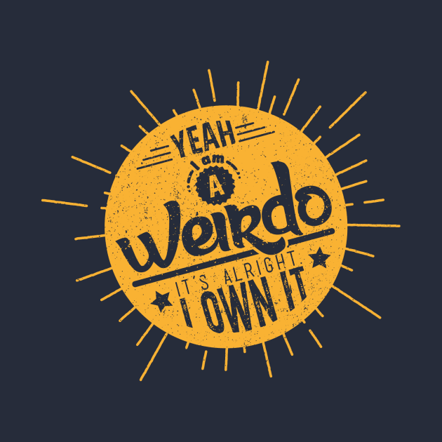 Proud weirdo by squidesign