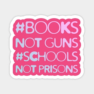 Books Not Guns Schools Not Prisons #3 Magnet