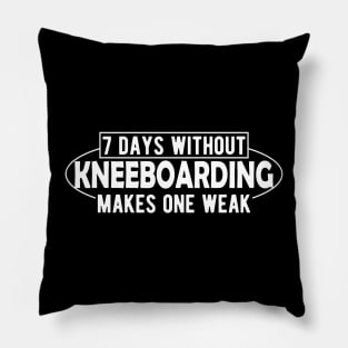 Kneeboarding - 7 days without kneeboarding makes one weak Pillow