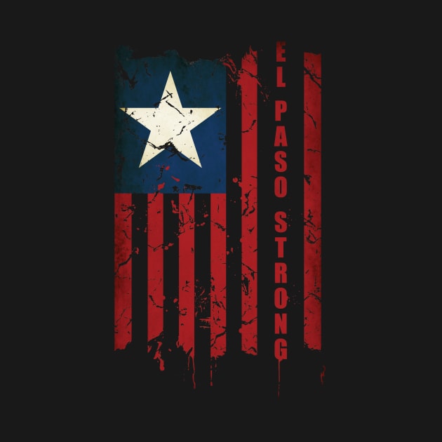 El Paso strong T-shirt - #ElPasoStrong tshirt - Vintage Texas and American flag by Vane22april