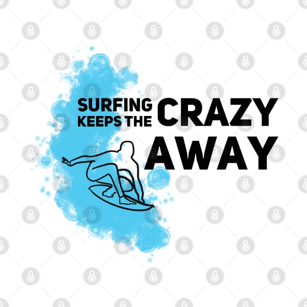 Surfing keeps the crazy away by Gavlart