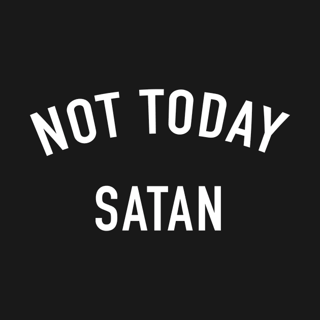 not today satan by GS