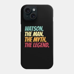 Watson The Man The Myth The Legend Phone Case