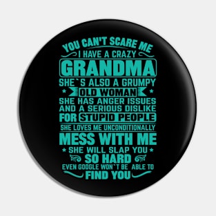 You Can't Scare me I Have a Crazy Grandma Pin