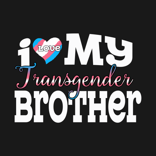 I Love My Transgender Brother by Flavie Kertzmann