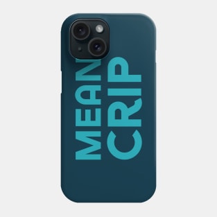 Mean Crip (Sans) Phone Case