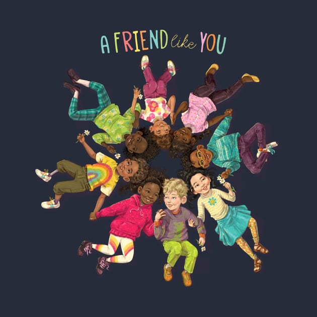 A Friend Like You Circle of Friends by Kayla Harren