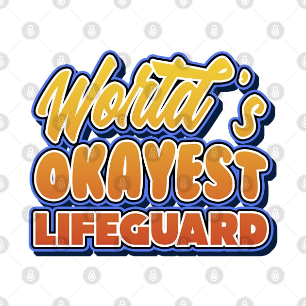 World's okayest lifeguard. Perfect present for mother dad friend him or her by SerenityByAlex