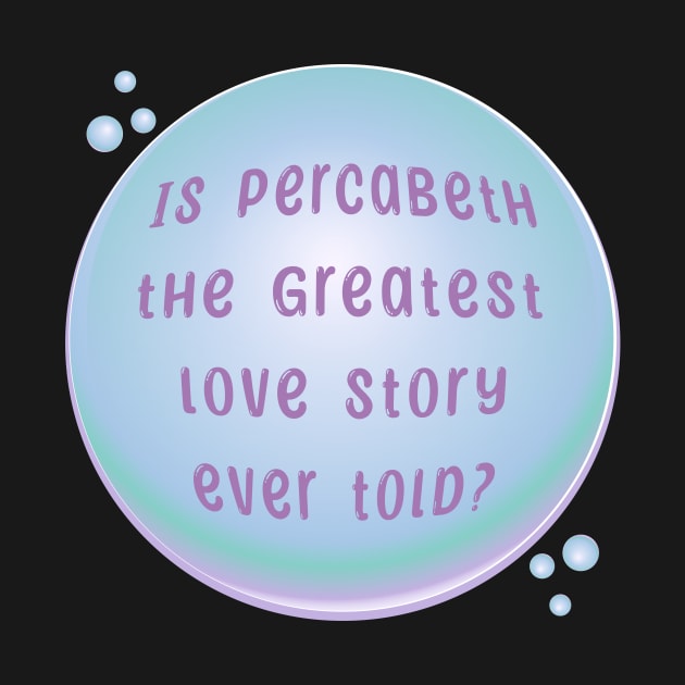 Percabeth Bubble - Pop by Seaweed Brain Podcast