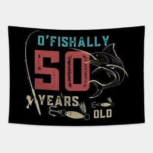 O’fishally 50 Years Old, Funny Fishing Dad Grandpa Birthday Gift Tapestry