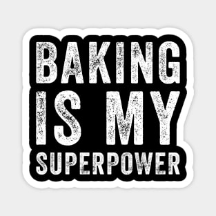 Baking is my superpower Magnet