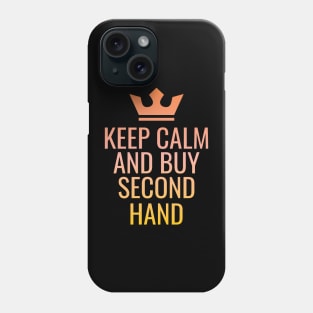 Keep Calm and Buy Second Hand Phone Case