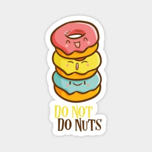 Do Not Do Nuts Magnet