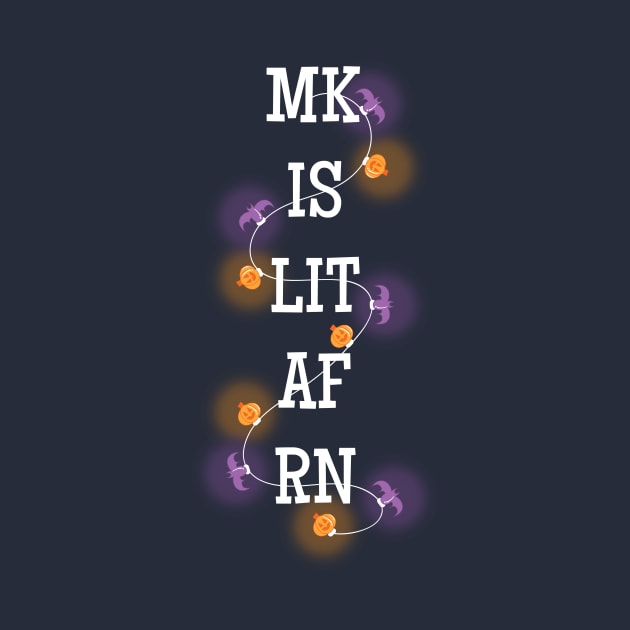 MK IS LIT AF RN Halloween by Heyday Threads