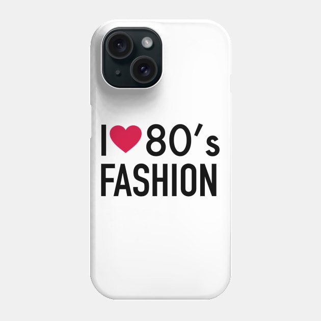 I love 80s fashion Phone Case by PG Illustration