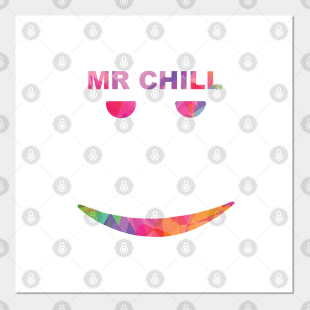 Mr Chill Still Chill Face Posters And Art Prints Teepublic Au - roblox face kids canvas print roblox kids canvas kids poster