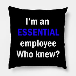 I am an Essential Employee Pillow