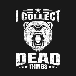 Taxidermist I Collect Dead Things Bear Taxidermy T-Shirt