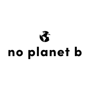 No planet B T-Shirt