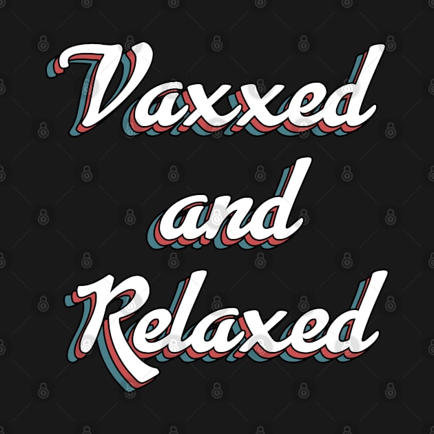 Vaxxed and Relaxed by MaydenArt