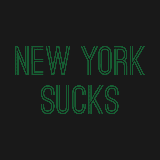 New York Sucks (Green Text) by caknuck