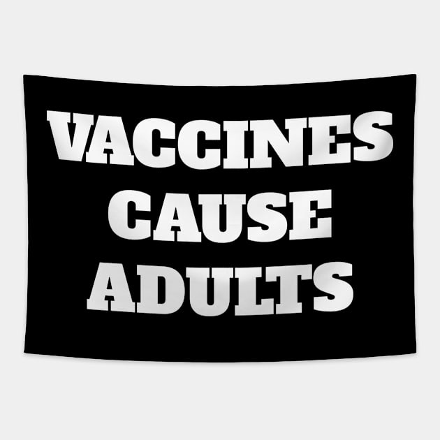 Vaccines Cause Adults Tapestry by lightbulbmcoc