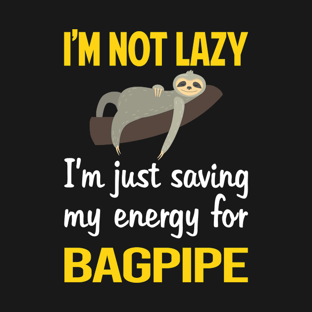 Funny Lazy Bagpipe Bagpipes Bagpiper by blakelan128