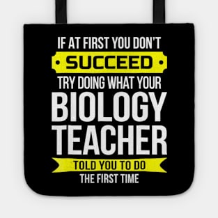 Biology Teacher T-Shirt If at first you dont succeed Funny Tote