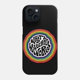 Groovy Rainbow Wonderful World Phone Case