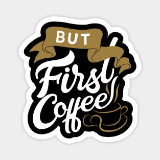 But First Coffee Lettering Magnet