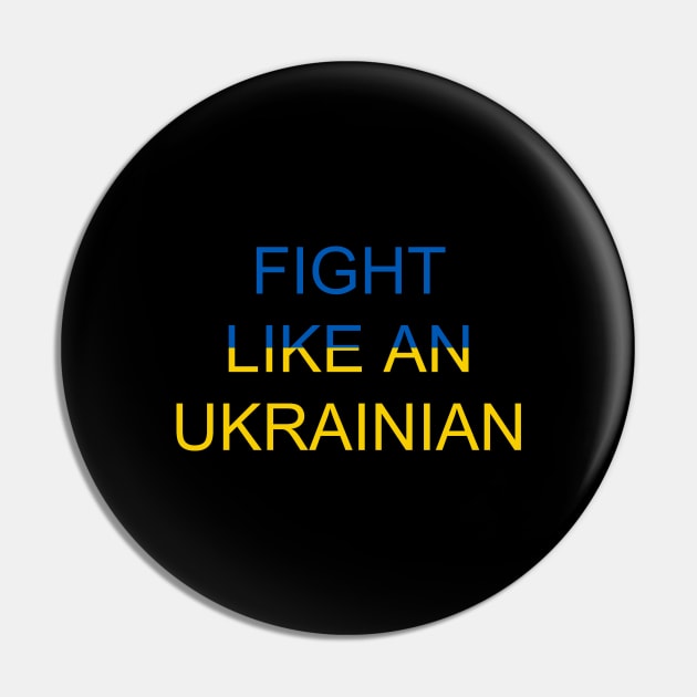 Fight like an Ukrainian Pin by HBfunshirts