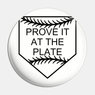 Prove It At The Plate Pin