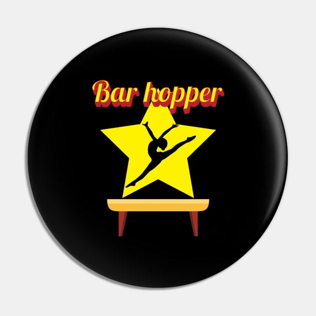 Bar Hopper Funny Gymnastics Sport Acrobatic Gymnast Saying Pin by Riffize