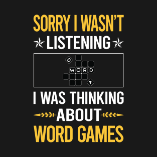 Sorry I Was Not Listening Word Games T-Shirt