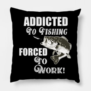 Funny Addicted To Fishing Quotes Largemouth Bass Pillow