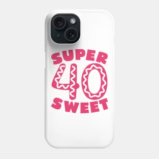 Super Sweet 40 Donut Phone Case