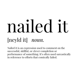 Nailed It Definition T-Shirt