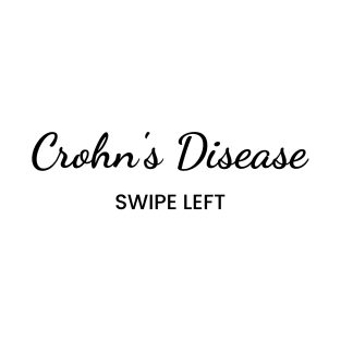 Crohn's Disease: Swipe Left T-Shirt