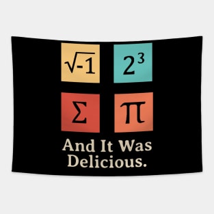 I Ate Some Pie And It Was Delicious Funny Pi Day Tapestry