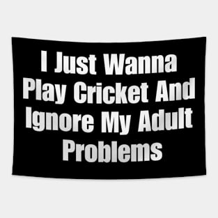 Forget Adult Problems Cricket Tapestry