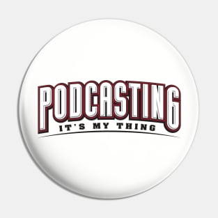 Podcasting It's My Thing Pin