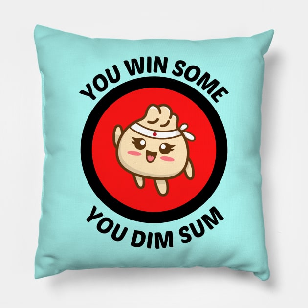 You Win Some You Dim Sum - Dim Sum Pun Pillow by Allthingspunny