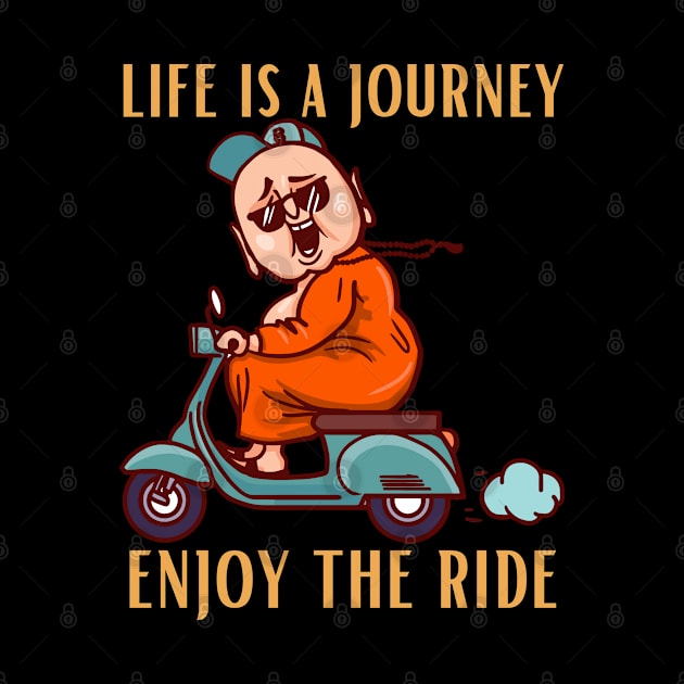 Cute & Funny Life is a journey design for Buddha Lovers by PunManArmy