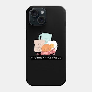 Breakfast Club Breakfast Phone Case