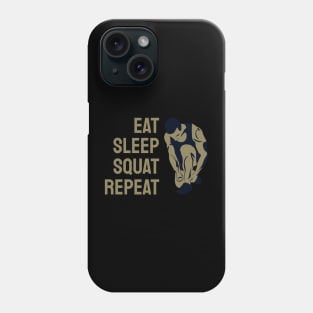 Eat Sleep Squat Repeat Phone Case