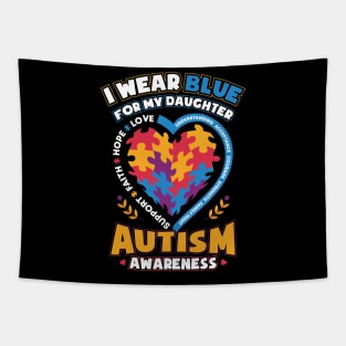 Autism Awareness I Wear Blue for My Daughter Tapestry