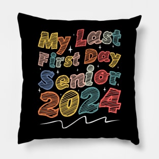 My Last First Day Senior 2024 - Senior Class of 2024 Graduation Pillow