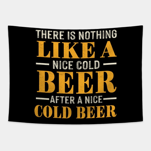 there is nothing like a nice cold beer after a nice cold beer Tapestry by TheDesignDepot